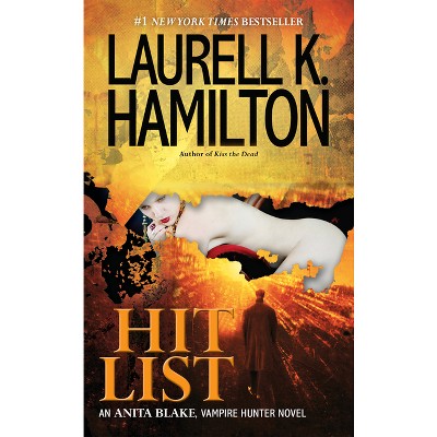 Hit List - (Anita Blake, Vampire Hunter) by  Laurell K Hamilton (Paperback)