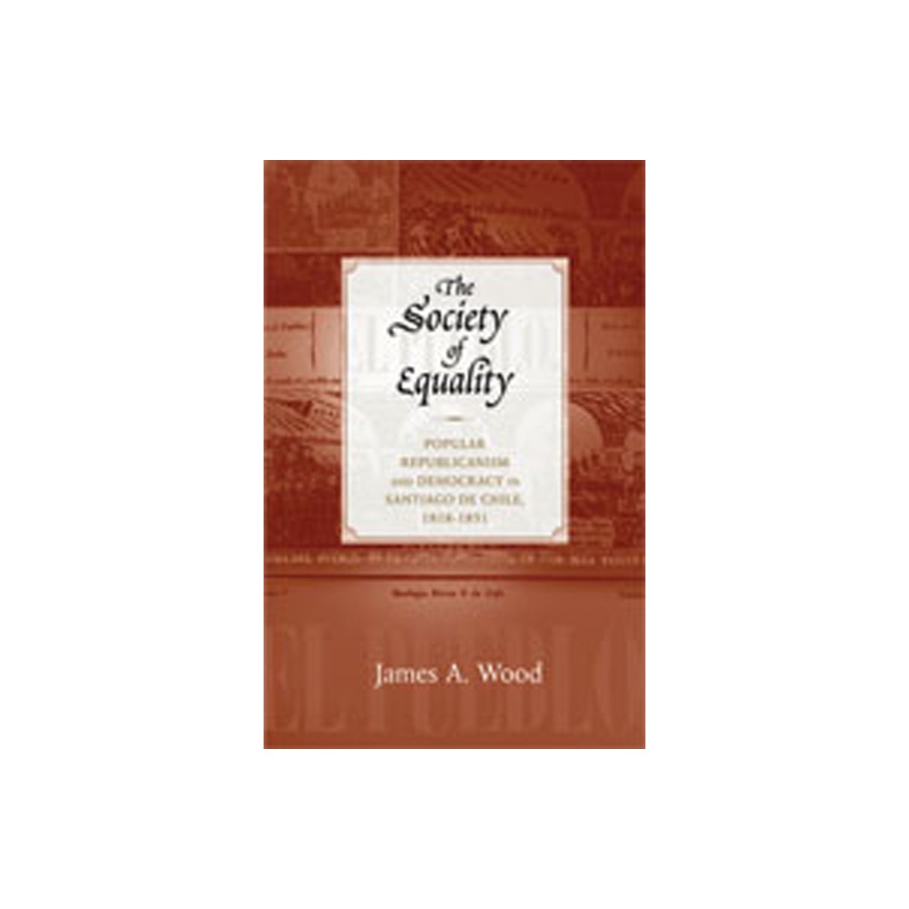 The Society of Equality - by James A Wood (Paperback)