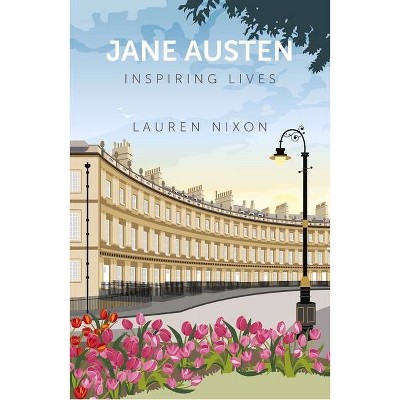 Jane Austen - (Inspiring Lives) 2nd Edition by  Lauren Nixon (Paperback)