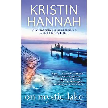 On Mystic Lake - by  Kristin Hannah (Paperback)