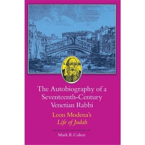 The Autobiography of a Seventeenth-Century Venetian Rabbi - by  Leone Modena (Paperback) - 1 of 1