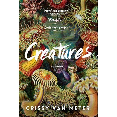 Creatures - by  Crissy Van Meter (Paperback)