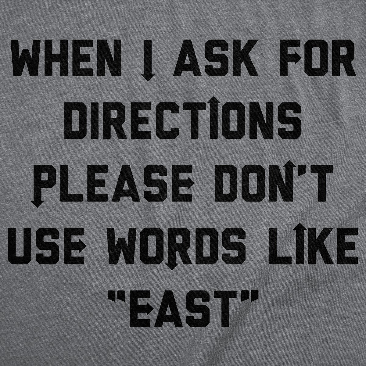 Мужские футболки Crazy Dog T-Shirts, Inc. Mens Funny T Shirts When I Ask for Directions Please Dont Use Words Like East Sarcastic Graphic Novelty Tee for Men - Crazy Dog Men's T Shirt With XL — фото 2