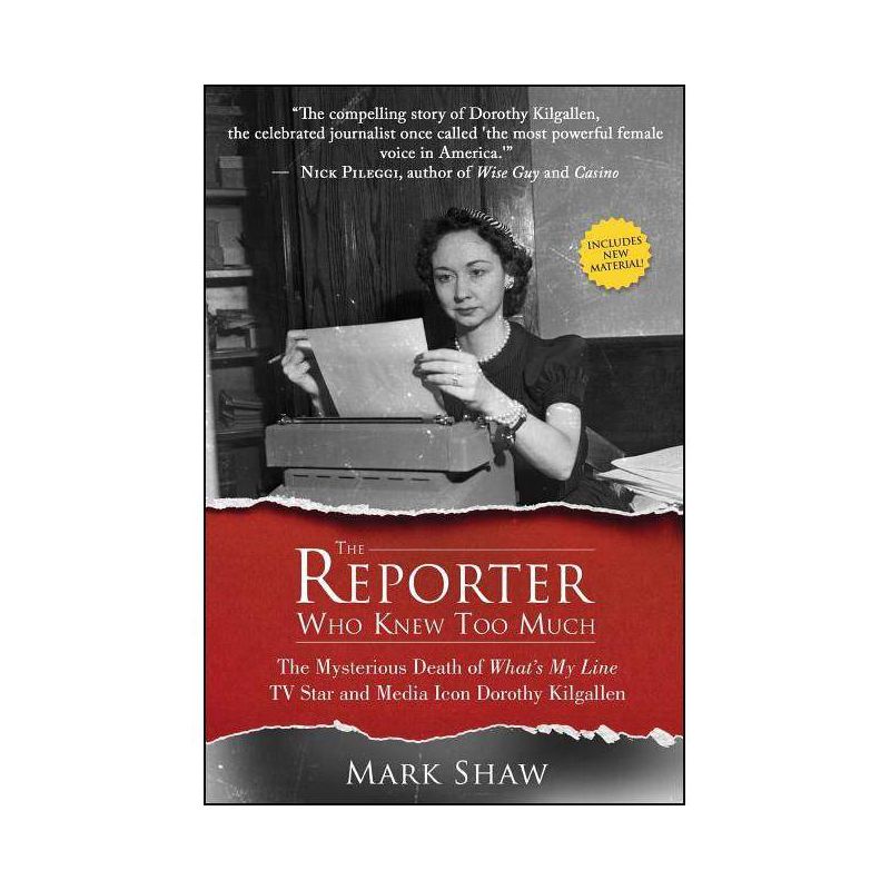 The Reporter Who Knew Too Much - by Mark Shaw, 1 of 2