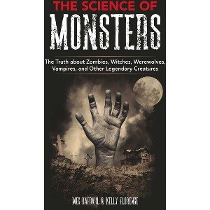 The Science of Monsters - by  Meg Hafdahl & Kelly Florence (Paperback) - 1 of 1