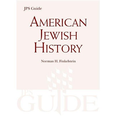 American Jewish History - (JPS Guides) by  Norman H Finkelstein (Paperback)
