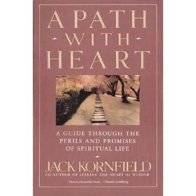 A Path with Heart - by  Jack Kornfield (Paperback)