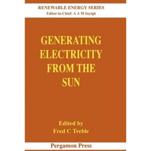 Generating Electricity from the Sun - (Renewable Energy) by  F C Treble (Hardcover) - 1 of 1