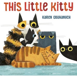 This Little Kitty - by  Karen Obuhanych (Hardcover) - 1 of 1