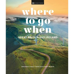 Where to Go When Great Britain and Ireland - by  DK (Hardcover) - 1 of 1