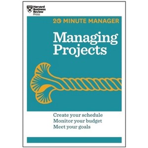 Managing Projects (HBR 20-Minute Manager Series) - by  Harvard Business Review (Paperback) - 1 of 1