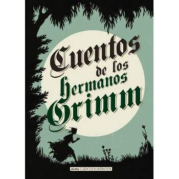 Cuentos de Los Hermanos Grimm - (Clásicos Ilustrados) by  Jacob Grimm (Hardcover)