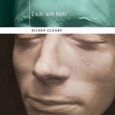 2 a.m. with Keats - by  Eileen Cleary (Paperback)