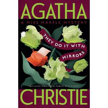 They Do It with Mirrors - (Miss Marple Mysteries) by  Agatha Christie (Paperback)