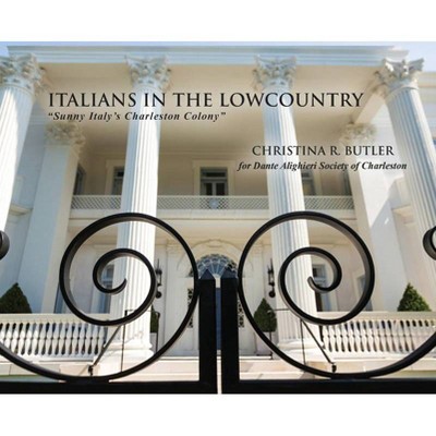 Italians in the Lowcountry - by  Christina Rae Butler (Hardcover)