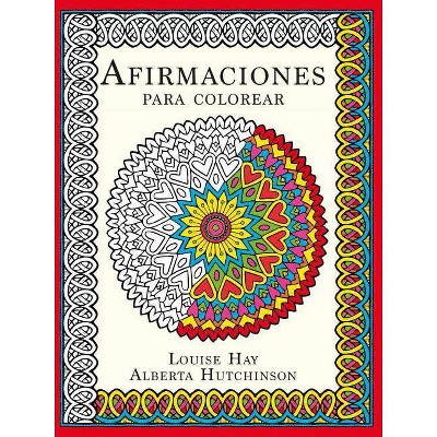  Afirmaciones Para Colorear - by  Louise L Hay (Paperback) 
