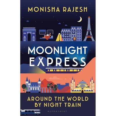 Moonlight Express - by  Monisha Rajesh (Hardcover)