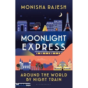 Moonlight Express - by  Monisha Rajesh (Hardcover) - 1 of 1
