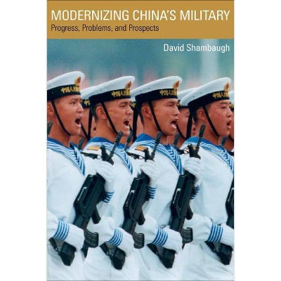 Modernizing China's Military - by  David Shambaugh (Paperback)