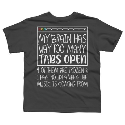 Boy's Design By Humans My Brain Has Way Too Many Tabs Open & 4 Of Them Are Frozen By BiTee T-Shirt