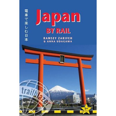 Japan by Rail - 5th Edition by  Ramsey Zarifeh & Anna Udagawa (Paperback)