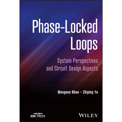 Phase-Locked Loops - by  Woogeun Rhee & Zhiping Yu (Hardcover)