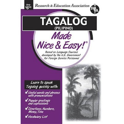 Tagalog (Pilipino) Made Nice & Easy (Rea) - (Languages Made Nice & Easy) by  The Editors of Rea (Paperback)