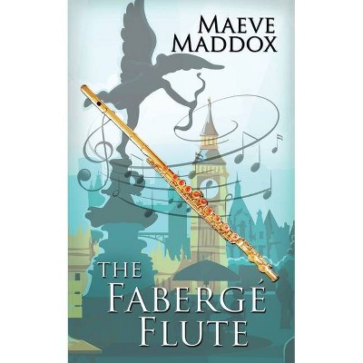 The Fabergé Flute - by  Maeve Maddox (Paperback)