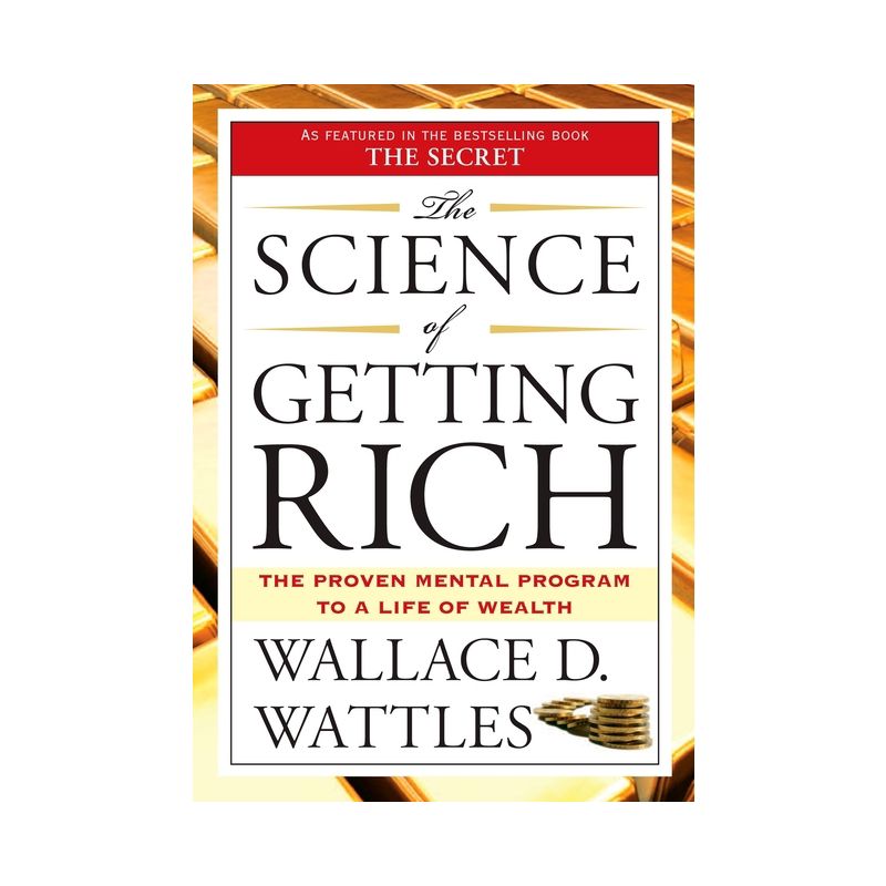 The Science of Getting Rich - by  Wallace D Wattles (Paperback), 1 of 2