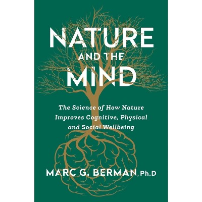 Nature and the Mind - by  Marc Berman (Hardcover)