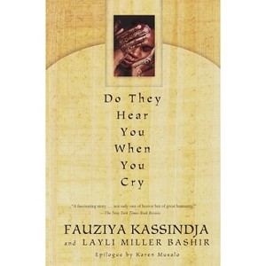 Do They Hear You When You Cry - by  Fauziya Kassindja (Paperback) - 1 of 1