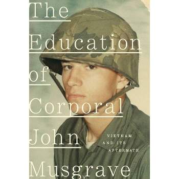 The Education of Corporal John Musgrave - (Hardcover)