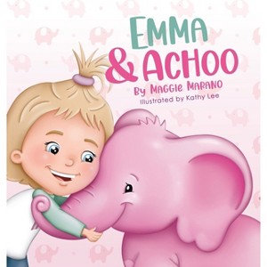 Emma and Achoo - by  Maggie Marano (Hardcover) - 1 of 1