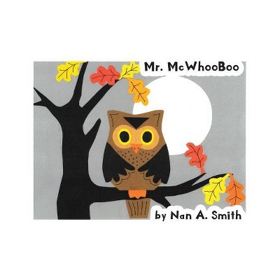 Mr. McWhooBoo - by  Nan A Smith (Paperback)