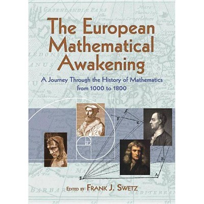  The European Mathematical Awakening - (Dover Books on Mathematics) by  Frank J Swetz (Paperback) 