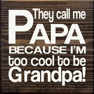 Slickblue They Call Me Papa Wood Sign – Rustic Knotty Pine Wall Decor for Grandpa, 7x7, Multiple Colors - 1 of 3