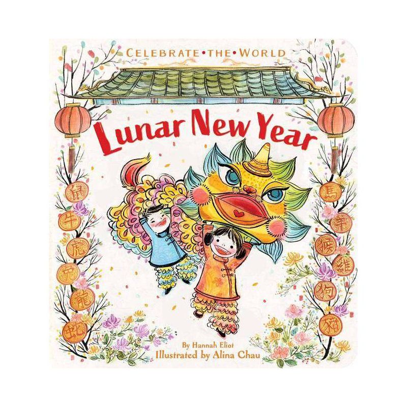 Lunar New Year - (Celebrate the World) by  Hannah Eliot (Board Book), 1 of 2