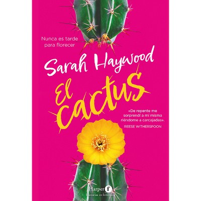 El cactus - by  Sarah Haywood (Paperback)