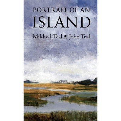 Portrait of an Island - (Brown Thrasher Books) 2nd Edition by  John Teal & Mildred Teal (Paperback)