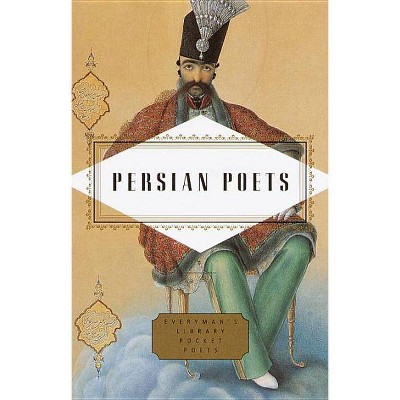 Persian Poets - (Everyman's Library Pocket Poets) by  Peter Washington (Hardcover)