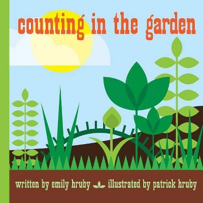 Counting in the Garden - by  Emily Hruby (Hardcover)