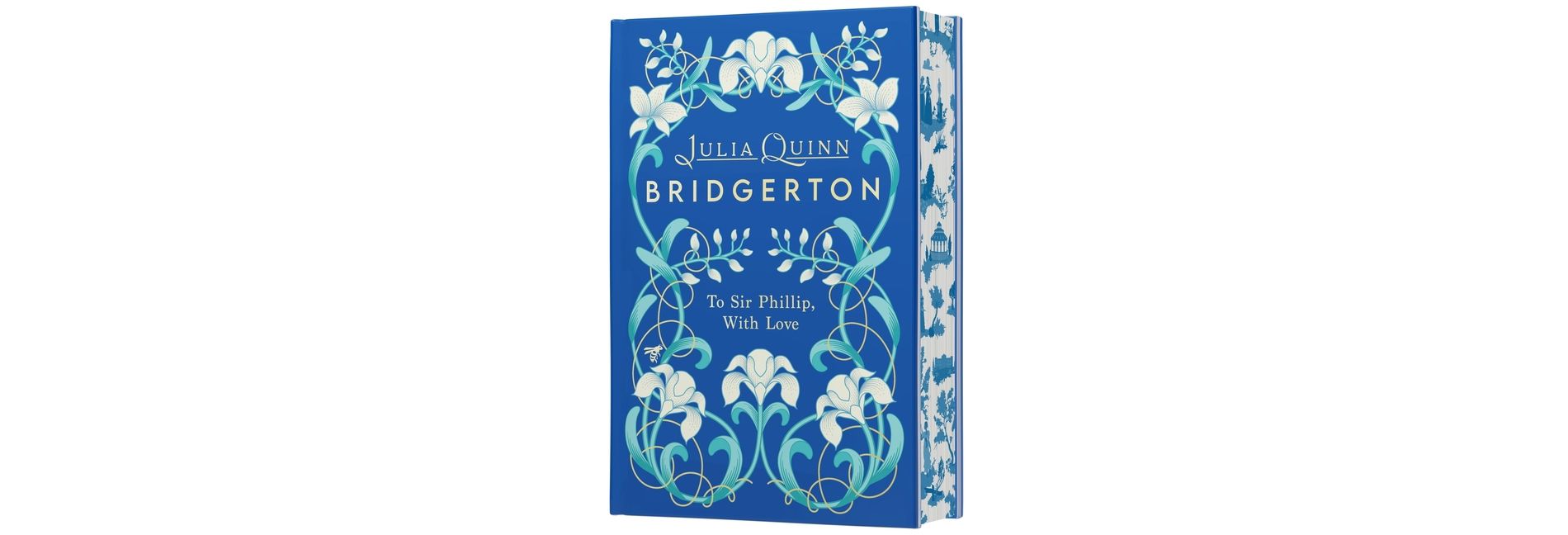 To Sir Phillip, with Love Deluxe Collector's Edition - (Bridgertons) by  Julia Quinn (Hardcover)