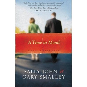 A Time to Mend - (Safe Harbor) by  Sally John & Gary Smalley (Paperback) - 1 of 1