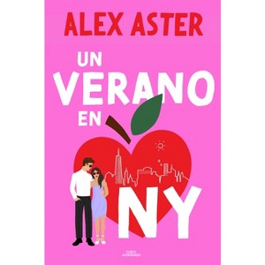 Un Verano En NY / Summer in the City - by  Alex Aster (Paperback) - 1 of 1