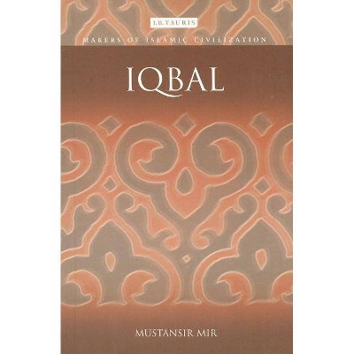 Iqbal - (Makers of Islamic Civilisation) by  Mustansir Mir (Paperback)