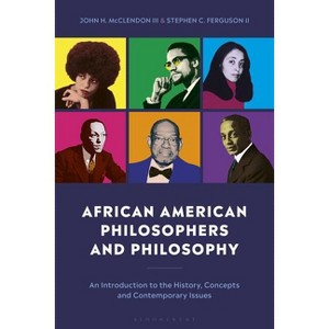 African American Philosophers and Philosophy - by Stephen C Ferguson II & John H McClendon III - 1 of 1