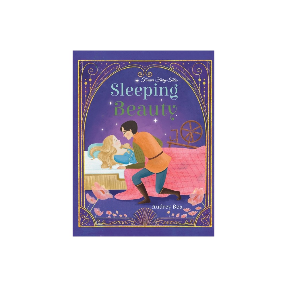 Sleeping Beauty - (Forever Fairy Tales) by Audrey Bea (Hardcover)