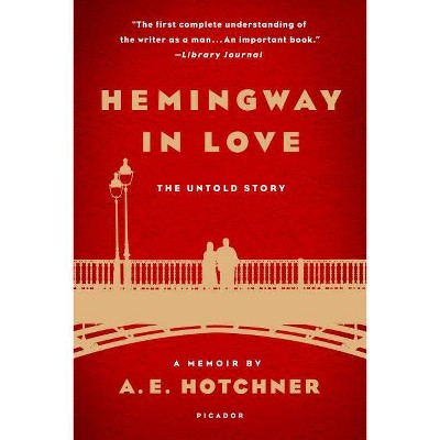 Hemingway in Love - by  A E Hotchner (Paperback)