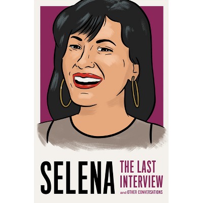 Selena: The Last Interview - by  Melville House (Paperback)