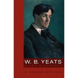 W.B. Yeats - by  A Norman Jeffares (Paperback) - 1 of 1
